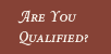 are you qualified?
